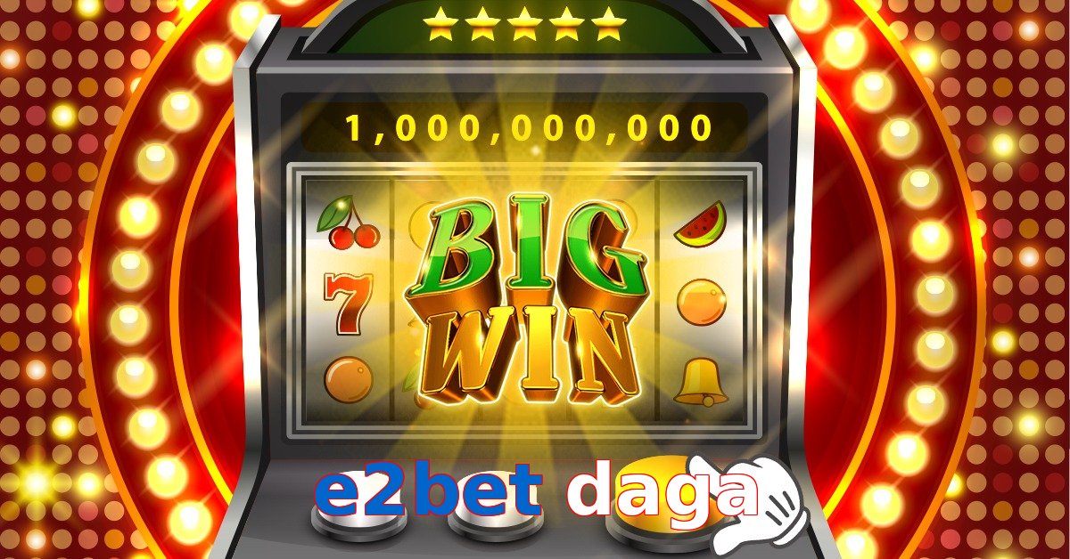 e2bet daga