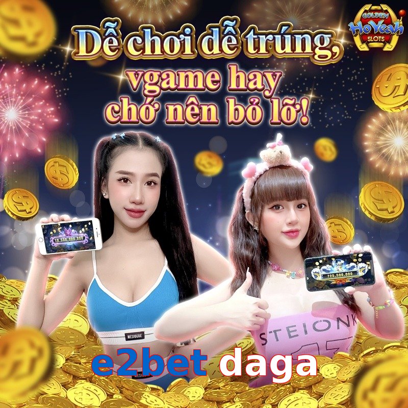 e2bet daga