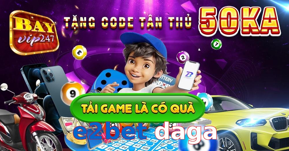e2bet daga