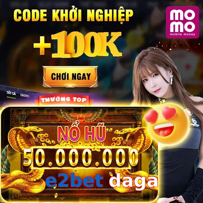e2bet daga