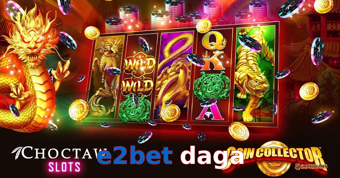 e2bet daga