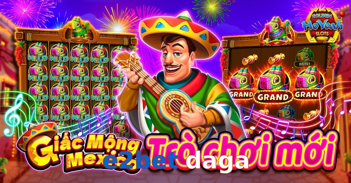 e2bet daga