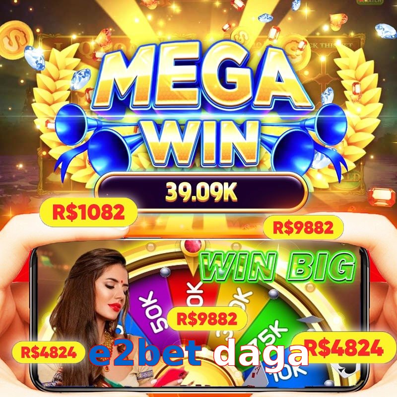 e2bet daga